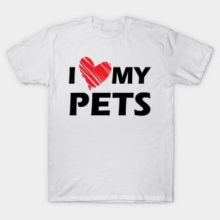 I love my pets T-Shirt